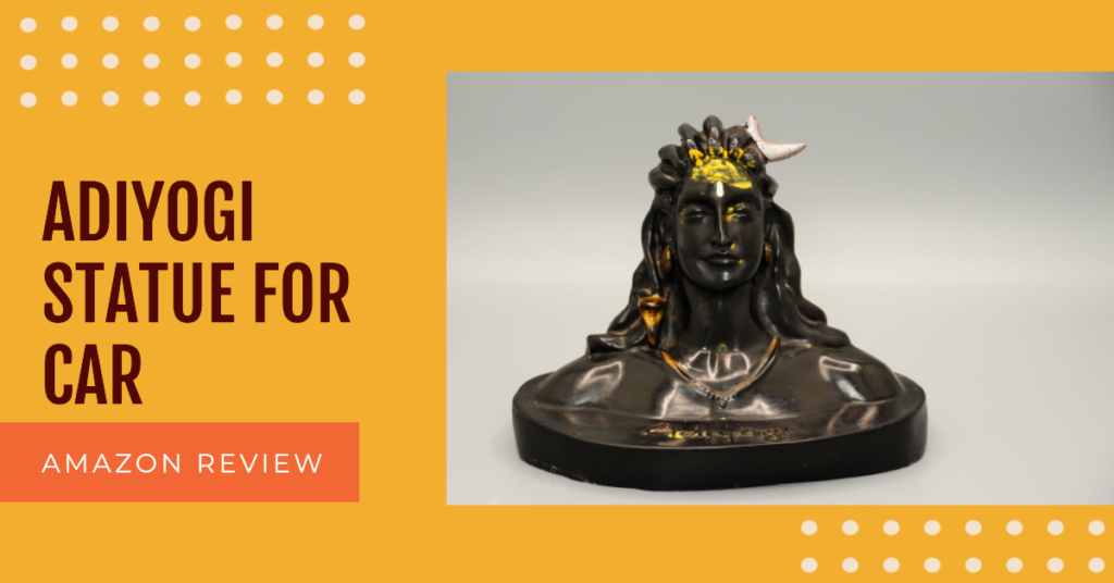 Adiyogi Statue for Car – Products Review