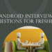 Android interview question for freshers