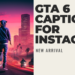 GTA 6 Captions for Instagram