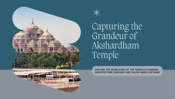 Akshardham temple captions