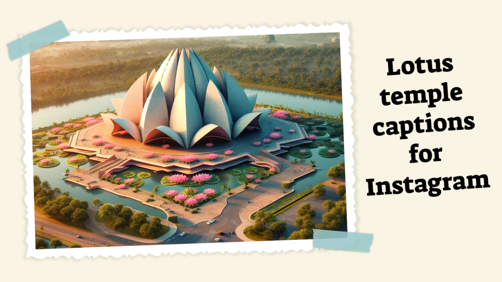 Lotus temple captions for Instagram